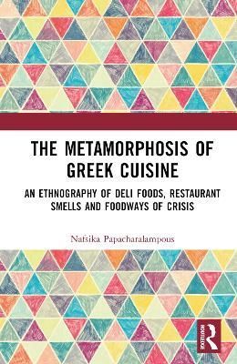 The Metamorphosis of Greek Cuisine By Nafsika Papacharalampous