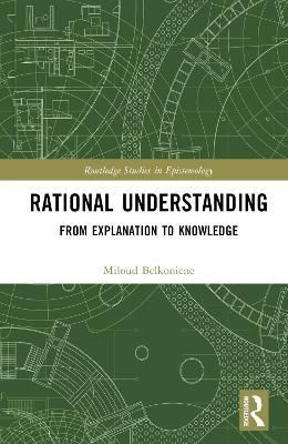 Rational Understanding By Miloud Belkoniene 9781032348773 (Hardback)