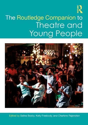 The Routledge Companion to Theatre and Young People 9781032348865