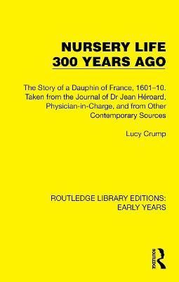 Nursery Life 300 Years Ago By Lucy Crump 9781032350004 (Hardback)