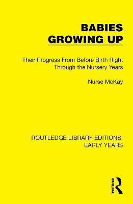 Babies Growing Up By Nurse McKay 9781032358468 (Hardback)