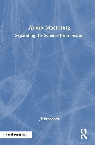 Audio Mastering By John-Paul Braddock 9781032359038 (Hardback)