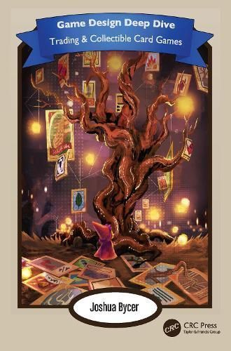 Game Design Deep Dive. Trading and Collectible Card Games (Paperback)
