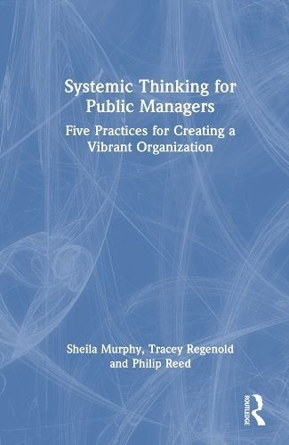 Systemic Thinking for Public Managers 9781032370712 (Hardback)