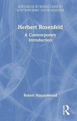 Herbert Rosenfeld By Robert Hinshelwood 9781032389424 (Hardback)