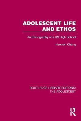 Adolescent Life and Ethos By Heewon Chang 9781032390673 (Hardback)