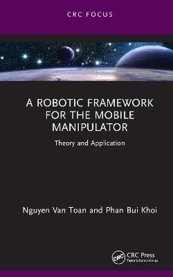 A Robotic Framework for the Mobile Manipulator 9781032392608
