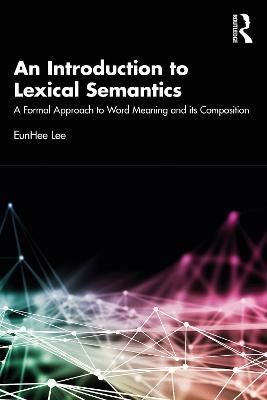 An Introduction to Lexical Semantics By EunHee Lee 9781032393438