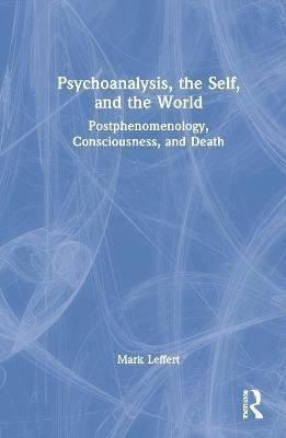 Psychoanalysis, the Self and the World By Mark Leffert 9781032394008