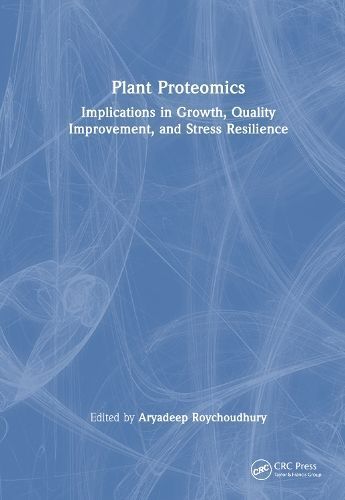 Plant Proteomics By Aryadeep Roychoudhury (editor) 9781032395852
