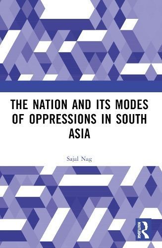 Nation and Its Modes of Oppressions in South Asia By Sajal Nag