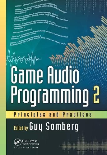 Game Audio Programming Volume 2 By Guy Somberg (editor) 9781032401799