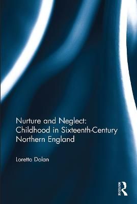 Nurture and Neglect By Loretta Dolan 9781032402413 (Paperback)