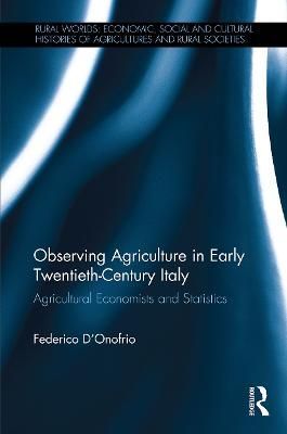 Observing Agriculture in Early Twentieth-Century Italy 9781032402482