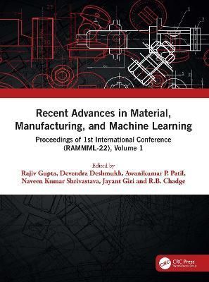 Recent Advances in Material, Manufacturing, and Machine Learning Volume 1