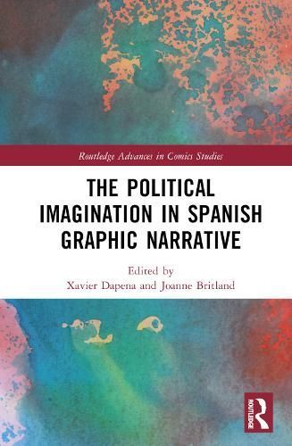 The Political Imagination in Spanish Graphic Narrative 9781032433271