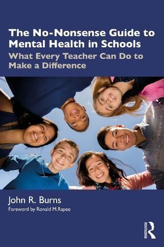 The No-Nonsense Guide to Mental Health in Schools By John R. Burns