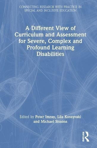 Different View of Curriculum and Assessment for Severe, Complex and Profound Learning Disabilities