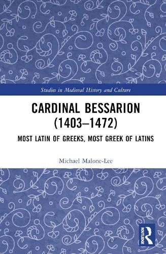 Cardinal Bessarion (1403?1472) By Michael Malone-Lee 9781032442402