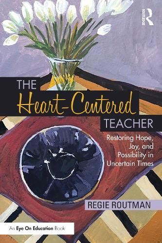 The Heart-Centered Teacher By Regie Routman 9781032445502 (Paperback)