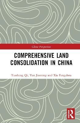 Comprehensive Land Consolidation in China By Jinming Yan, Fangzhou Xia