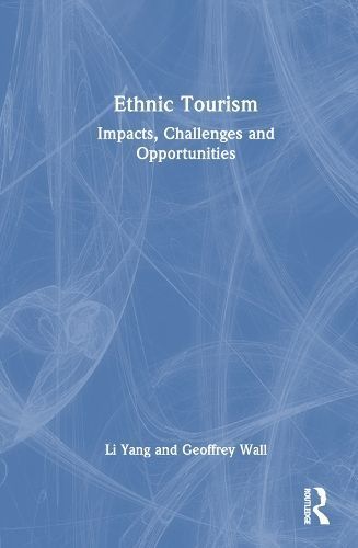 Ethnic Tourism By Li Yang, Geoffrey Wall 9781032447940 (Hardback)