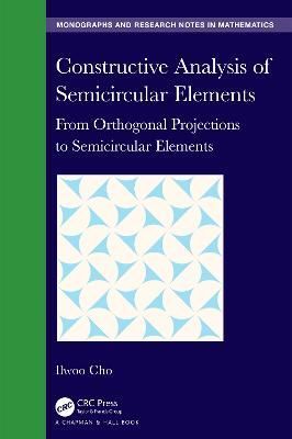 Constructive Analysis of Semicircular Elements By Ilwoo Cho (Hardback)