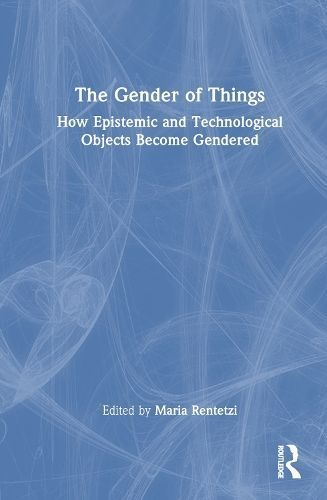 The Gender of Things By Maria Rentetzi (editor) 9781032459097