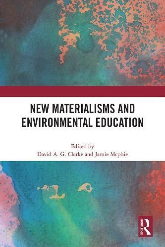 New Materialisms and Environmental Education 9781032461625 (Hardback)