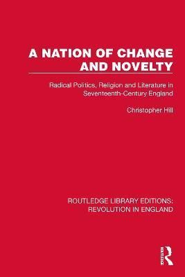 A Nation of Change and Novelty By Christopher Hill 9781032466859