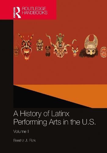 A History of Latinx Performing Arts in the U.S. Volume II (Hardback)