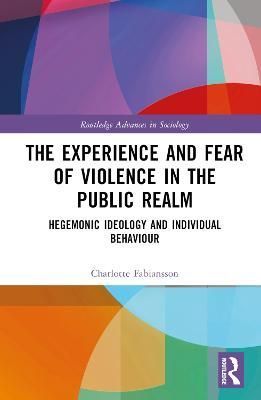 The Experience and Fear of Violence in the Public Realm 9781032473765