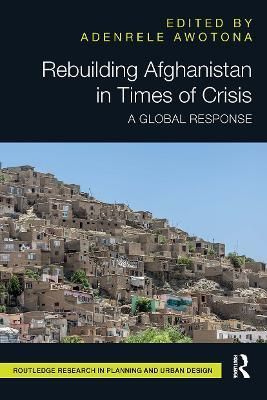 Rebuilding Afghanistan in Times of Crisis 9781032475448 (Paperback)