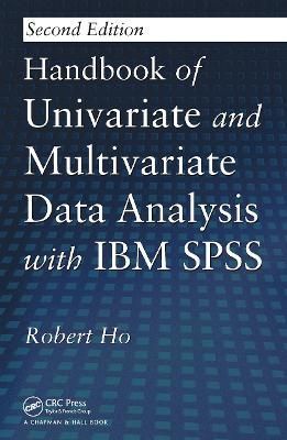 Handbook of Univariate and Multivariate Data Analysis With IBM SPSS