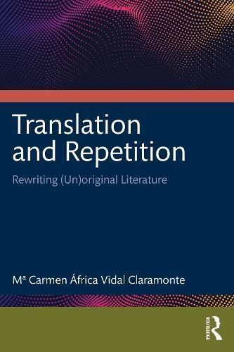 Translation and Repetition By M. Carmen África Vidal 9781032481289