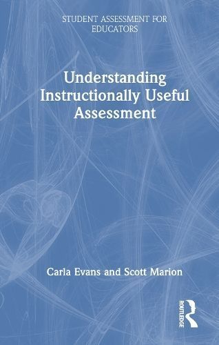 Understanding Instructionally Useful Assessment 9781032483238