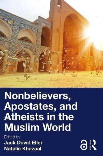 Nonbelievers, Apostates, and Atheists in the Muslim World (Paperback)