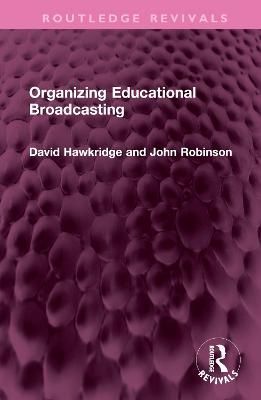 Organizing Educational Broadcasting 9781032490502 (Hardback)