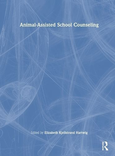 Animal-Assisted School Counseling 9781032491646 (Hardback)
