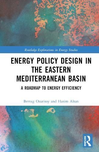 Energy Policy Design in the Eastern Mediterranean Basin 9781032493046