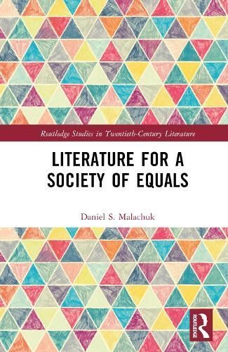 Literature for a Society of Equals By Daniel S. Malachuk 9781032494234