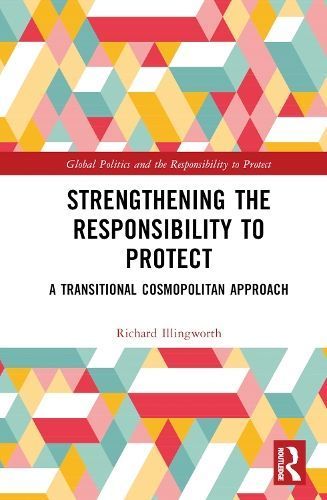Strengthening the Responsibility to Protect By Richard Illingworth