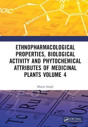 Ethnopharmacological Properties, Biological Activity and Phytochemical Attributes of Medicinal Plants. Volume 4