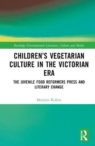 Children's Vegetarian Culture in the Victorian Era By Marzena Kubisz