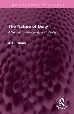 Nature of Deity By J. E. Turner 9781032521855 (Hardback)