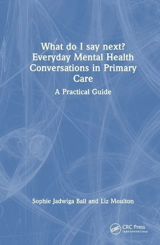 What Do I Say Next? By Sophie Jadwiga Ball, Liz Moulton 9781032529172