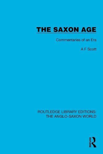 The Saxon Age By A. F. Scott 9781032529882 (Hardback)