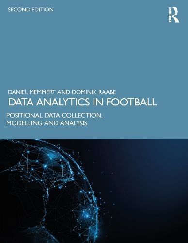 Data Analytics in Football By Daniel Memmert, Dominik Raabe