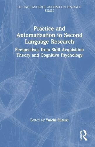 Practice and Automatization in Second Language Research 9781032539904