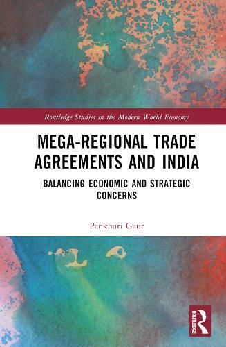 Mega-Regional Trade Agreements and India By Pankhuri Gaur (Hardback)